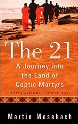 마르틴 모제바흐가 쓴 책 ‘The 21 - A Journey into the Land of Coptic Martyrs’ 표지. ⓒPLOUGH PUBLISHING HOUSE